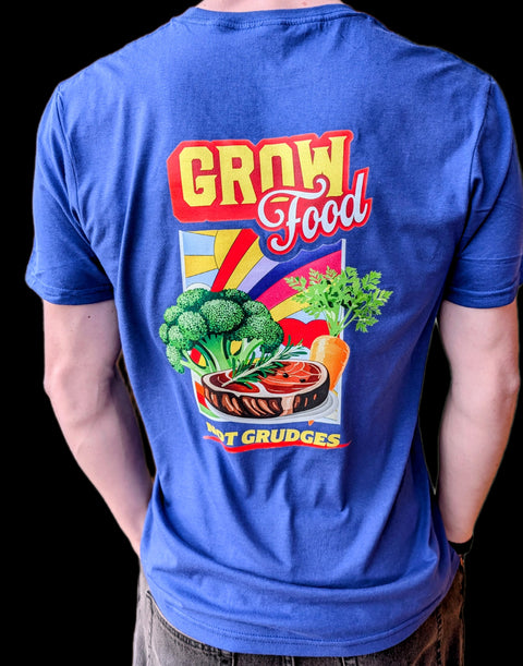 Grow Food, Not Grudges      T-shirt