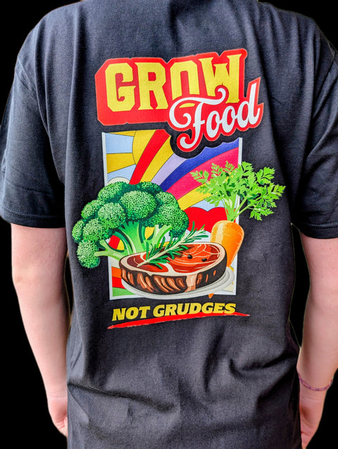 Grow Food, Not Grudges      T-shirt