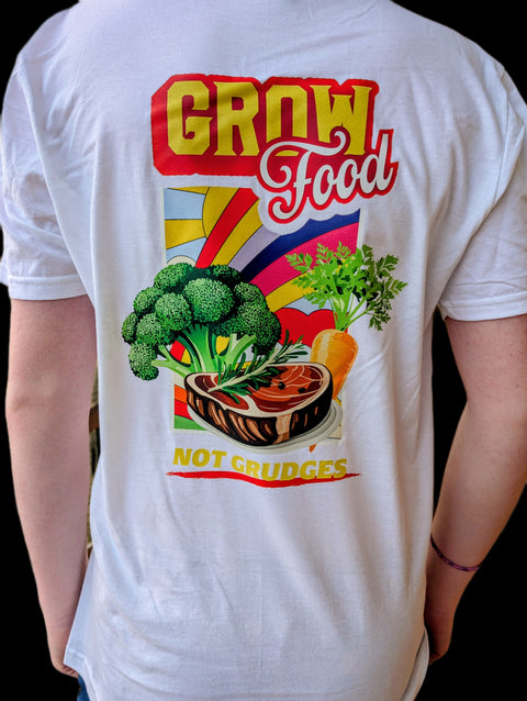 Grow Food, Not Grudges      T-shirt