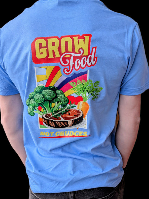 Grow Food, Not Grudges      T-shirt